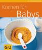 Kochen für Babys - Dagmar von Cramm