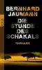 Die Stunde des Schakals - Bernhard Jaumann