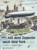 Mit dem Zeppelin nach New York - Stephan Martin Meyer