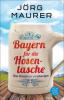 Bayern für die Hosentasche - Jörg Maurer