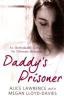 Daddy's Prisoner - Alice Lawrence