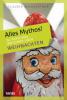 Alles Mythos! 24 populäre Irrtümer über Weihnachten - Claudia Weingartner