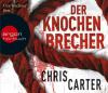 Der Knochenbrecher, 6 Audio-CDs - Chris Carter
