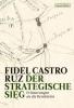 Der strategische Sieg - Fidel Castro