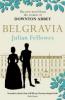 Julian Fellowes's Belgravia - Julian Fellowes