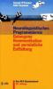 Neurolinguistisches Programmieren: Gelungene Kommunikation und persönliche Entfaltung - Joseph O'Connor, John Seymour