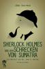 Sherlock Holmes und der Schrecken von Sumatra - Jörg Kastner