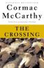 The Crossing - Cormac McCarthy