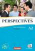 Perspectives. Neue Ausgabe. Kurs- und Arbeitsbuch mit Lösungsheft und Wortschatztrainer - Anne Delacroix, Gabrielle Robein, Annette Runge