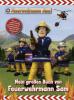 Feuerwehrmann Sam: Mein großes Buch von Feuerwehrmann Sam - 