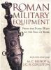 Roman Military Equipment from the Punic Wars to the Fall of Rome - M. C. Bishop, J. C. Coulston