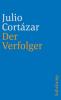 Der Verfolger - Julio Cortazar