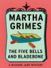 The Five Bells and Bladebone - Martha Grimes