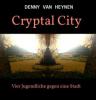 Cryptal City - Denny van Heynen