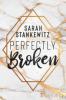 Perfectly Broken - Sarah Stankewitz