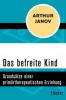 Das befreite Kind - Arthur Janov