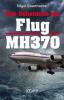 Das Geheimnis um Flug MH370 - Nigel Cawthorne
