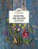 Das kleine Buch: Kräuter, die Frauen guttun - Michaela Schnetzer