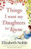 Things I Want My Daughters to Know - Elizabeth Noble