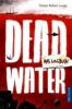 Deadwater. Das Logbuch - Tobias R. Junge