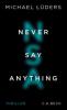 Never Say Anything - Michael Lüders
