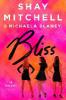 Bliss - Shay Mitchell, Michaela Blaney