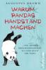 Warum Pandas Handstand machen - Augustus Brown
