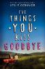 The Things You Kiss Goodbye - Leslie Connor