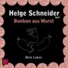 Bonbon aus Wurst, 3 Audio-CDs - Helge Schneider