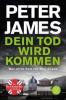 Dein Tod wird kommen - Peter James