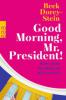 Good Morning, Mr. President! - Beck Dorey-Stein
