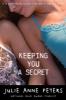 Keeping You a Secret - Julie Anne Peters