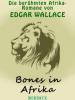 Bones in Afrika - Edgar Wallace