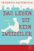 Das Leben ist kein Zweizeiler - Friedrich Kalpenstein