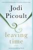 Leaving Time (with bonus novella Larger Than Life) - Jodi Picoult