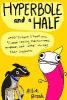 Hyperbole and a Half: Unfortunate Situations, Flawed Coping Mechanisms, Mayhem, and Other Things That Happened - Allie Brosh