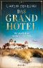 Das Grand Hotel - Die nach den Sternen greifen - Caren Benedikt