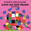 Elmar und seine Freunde, Deutsch-Türkisch. Elmer'in Arkadaslari - David McKee