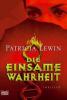 Die einsame Wahrheit - Patricia Lewin