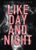 Like Day and Night - April G. Dark