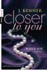 Closer to you (1): Folge mir - J. Kenner