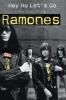 Hey Ho Let's Go: The Story of the Ramones - Everett True