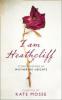 I Am Heathcliff: Stories Inspired by Wuthering Heights - -