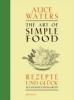 The Art of Simple Food - Alice Waters, Kelsie Kerr