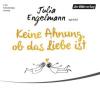 Keine Ahnung, ob das Liebe ist, 2 Audio-CD - Julia Engelmann