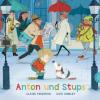 Anton und Stups - Claire Freedman