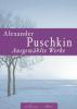 Alexander Puschkin: Ausgewählte Werke - Alexander Puschkin