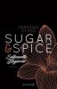 Sugar & Spice - Entfesselte Begierde - Seressia Glass