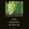 Der Meisterschüler, 11 Audio-CDs + 2 MP3-CDs - Jacques Berndorf