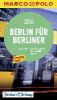 MARCO POLO Cityguide Berlin für Berliner 2016 - Christine Berger, Cornelia Wolter